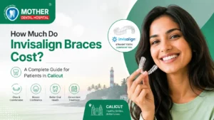Invisalign Braces Cost guide banner featuring Mother Dental Hospital in Calicut with clear aligners, smiling patient, and Invisalign treatment information