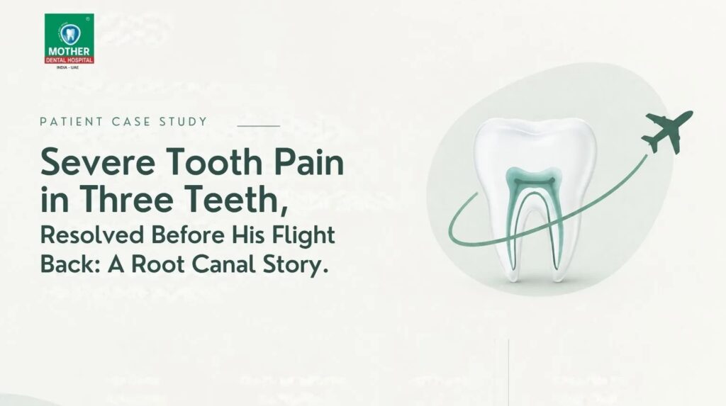 Mother Dental Hospital - Root Canal Treatment Case Study